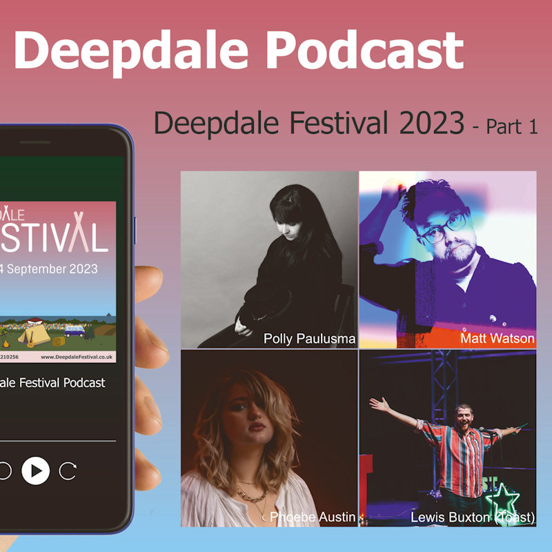 Deepdale Festival Podcast 2023 - Part 1