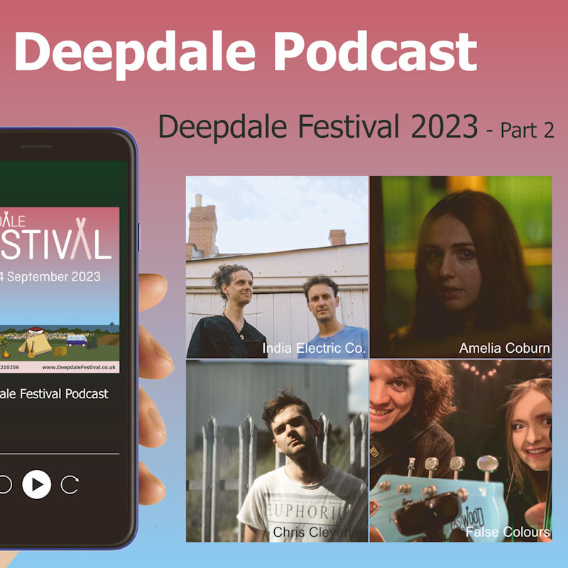 Deepdale Festival Podcast 2023 - Part 2