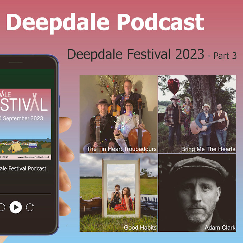 Deepdale Festival Podcast 2023 - Part 3