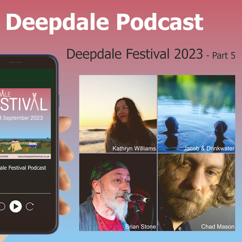 Deepdale Festival Podcast 2023 - Part 5