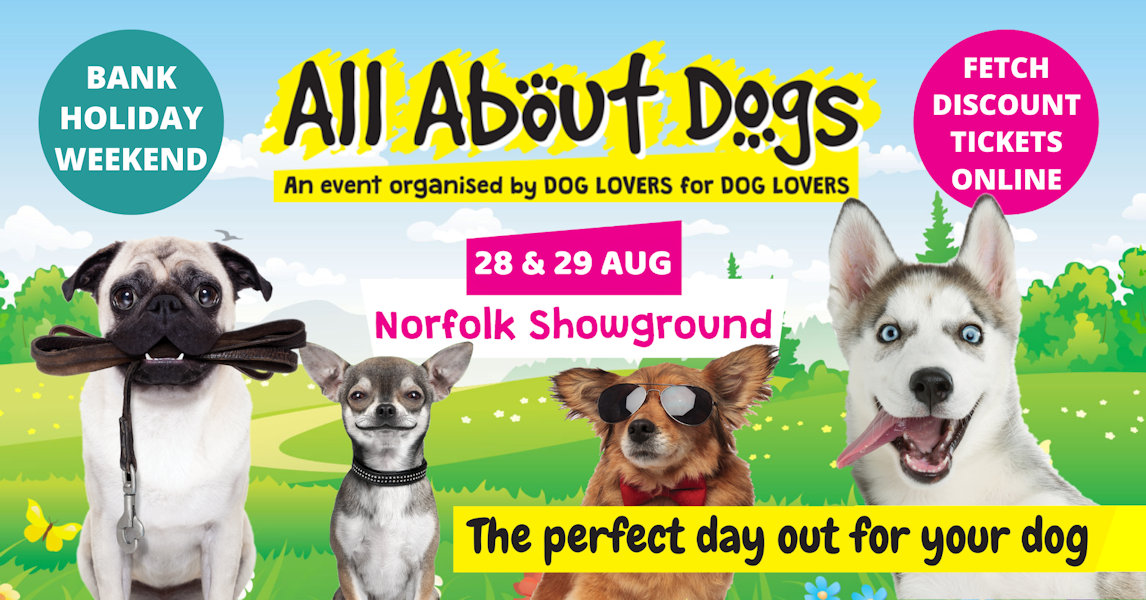 All About Dogs Show Norfolk, Norfolk Showground, Norwich, Norfolk, NR5 0TT | The perfect day out for you and your dog | Dog, dog show, outdoor event, event, dogs